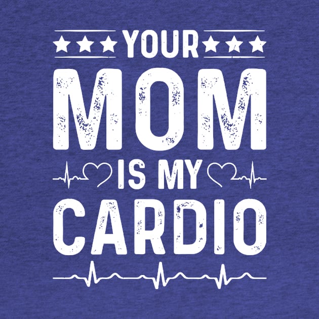 Your Mom Is My Cardio 2 by ladep